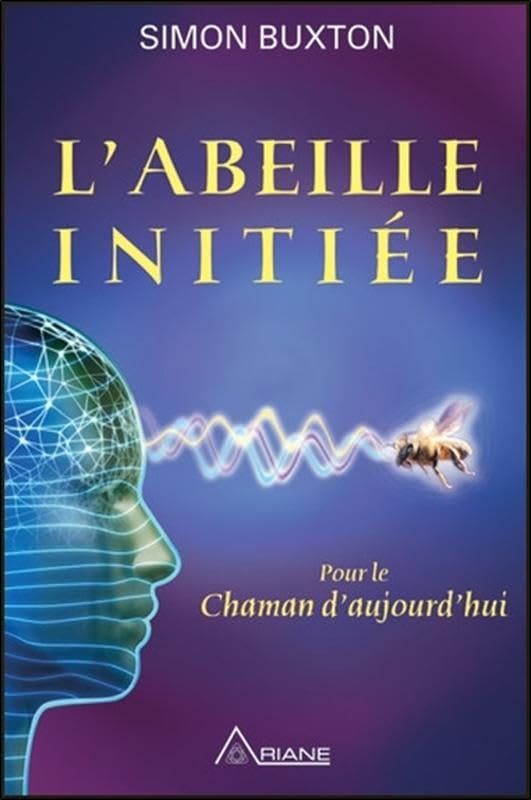 Livre | L&rsquo;Abeille Initiée – Pour le Chaman d&rsquo;aujourd&rsquo;hui