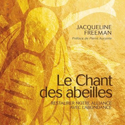 Livre | Le Chant des Abeilles – Restaurer notre Alliance avec l’Abondance