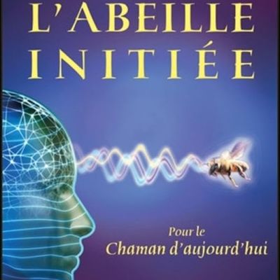Livre | L’Abeille Initiée – Pour le Chaman d’aujourd’hui